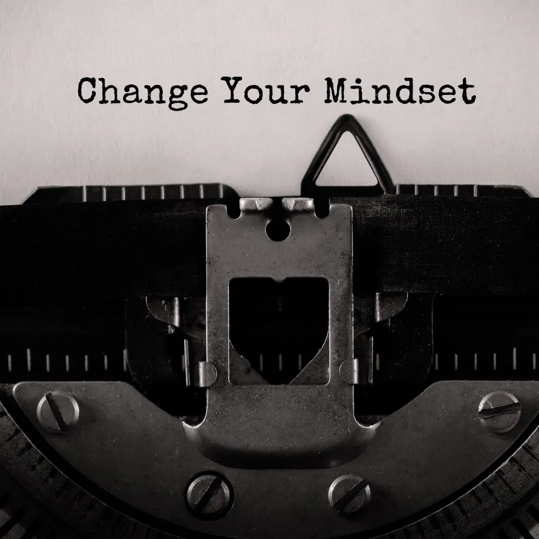 Change Your Mindset