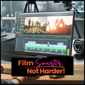 Film Smarter, Not Harder
