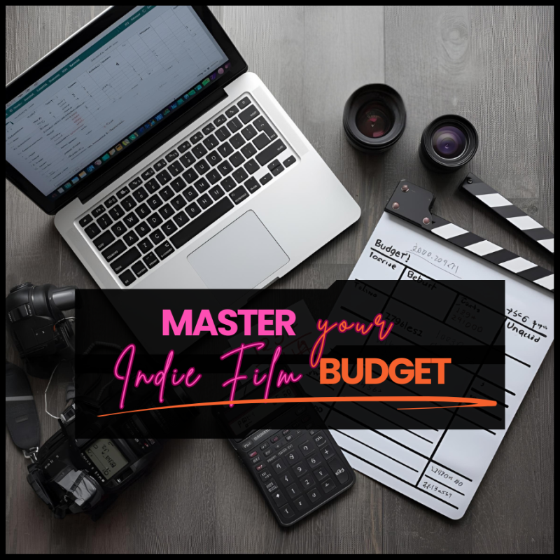 Master Your Indie Film Budget